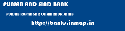 PUNJAB AND SIND BANK  PUNJAB RUPNAGAR CHAMKAUR SAHIB   banks information 